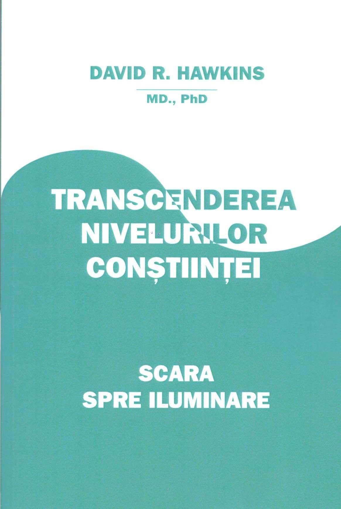 Transcenderea nivelurilor constiintei - David R. Hawkins